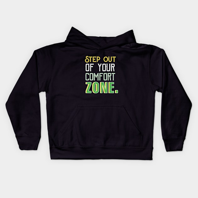 Step out of your comfort zone. Kids Hoodie by Asianboy.India 